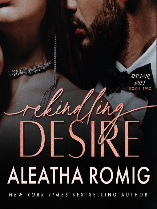 Title details for Rekindling Desire by Aleatha Romig - Available